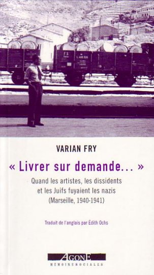 Varian Fry, le Juste qui sauvait les artistes