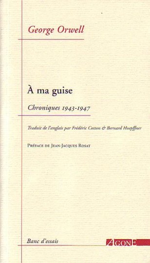 Quand George Orwell écrivait à sa guise