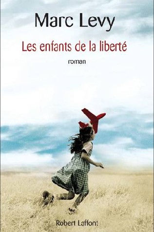 Les enfants de la liberté, Marc Levy