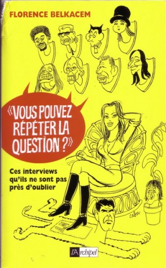 "Vous pouvez répéter la question ?" de Florence Belkacem