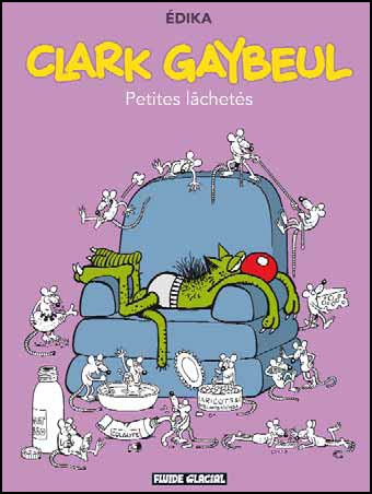 CLARK GAYBEUL : Petites lâchetés. 