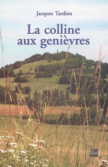 "LA COLLINE AUX GENIÈVRES" DE JACQUES TARDIEU