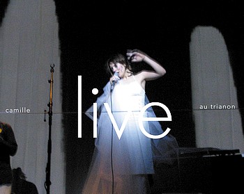 Extraits vidéo de Camille en live au Trianon
