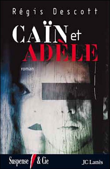 Rencontre avec Régis Descott, auteur de Caïn et Adèle