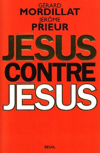 Jésus contre Jésus, une bombe anti-mythe