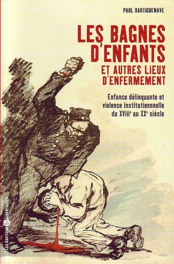 Les bagnes d'enfants, un voyage en enfer