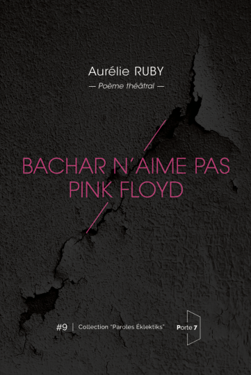 Critique de "Bachar n'aime pas Pink Floyd" d'Aurélie Ruby (Editions Porte 7)