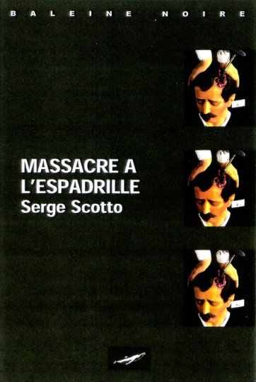 "Massacre à l'espadrille" de Serge Scotto