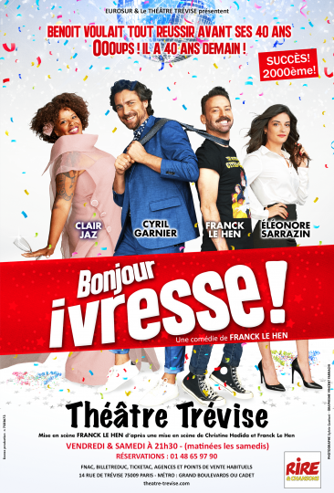 BONJOUR IVRESSE !! Succès de l'été 2021 Au théâtre Trévise