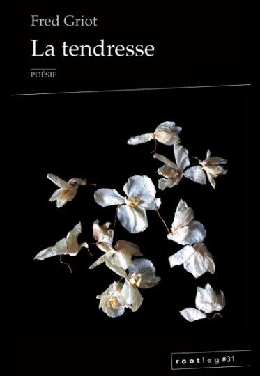 Critique de "La tendresse" de Fred Griot, rootleg #31, maelström reevolution