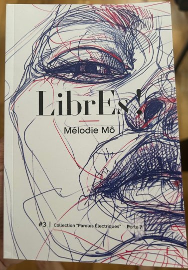 LibrEs ! Mélodie Mô, Collection « Paroles Electriques », Editions Porte 7