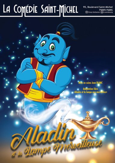 Après de beaux spectacles jeune public : Jean Blanc est de retour à la Comédie St Michel avec Aladin ( Paris 5 ème) 