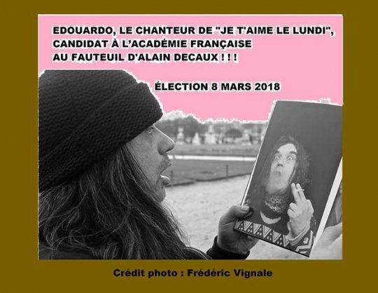 EDOUARDO, LE CHANTEUR DE "JE T'AIME LE LUNDI", CANDIDAT À L'ACADÉMIE FRANÇAISE AU FAUTEUIL D'ALAIN DECAUX ! ! ! INTERVIEW DE FRÉDÉRIC VIGNALE
